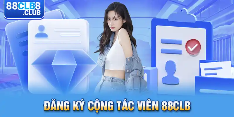 1 dang ky cong tac vien 88clb