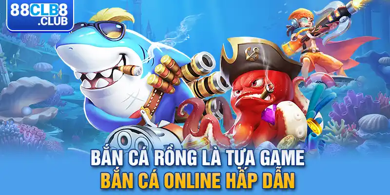 2 ban ca rong la tua game ban ca online hap dan