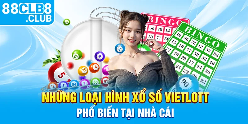 2 nhung loai hinh xo so vietlott pho bien tai nha cai