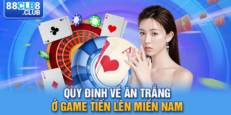 3 quy dinh ve an trang o game tien len mien nam