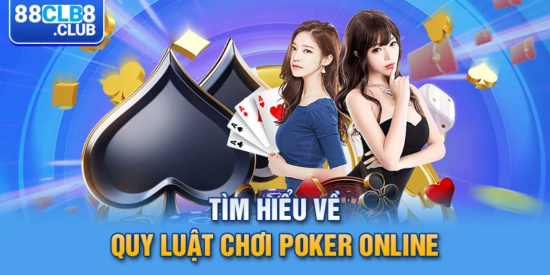 3 tim hieu ve quy luat choi poker online