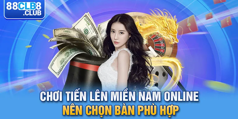 4 choi tien len mien nam online nen chon ban phu hop